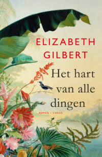 Het hart van alle dingen - Elizabeth Gilbert