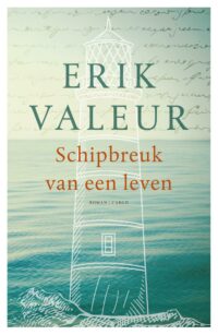 Schipbreuk van een leven - Erik Valeur