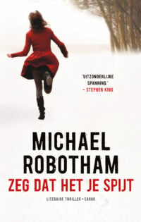 Zeg dat het je spijt - Michael Robotham