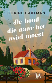 De hond die naar het asiel moest - Corine Hartman