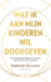 Wat ik aan mijn kinderen wil doorgeven