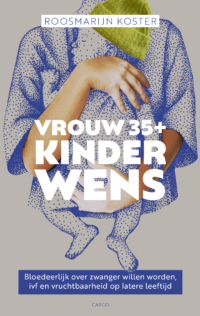 Vrouw 35+ kinderwens - Roosmarijn Koster