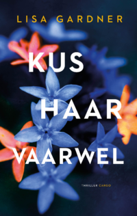 Kus haar vaarwel - Lisa Gardner
