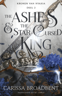 The Ashes and the Star Cursed King - Carissa Broadbent