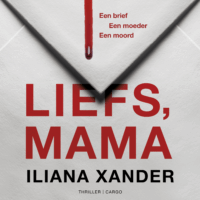 Liefs, mama - Iliana Xander