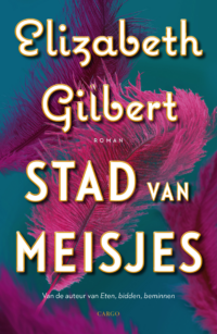 Stad van meisjes - Elizabeth Gilbert