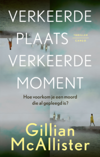 Verkeerde plaats, verkeerde moment - Gillian McAllister