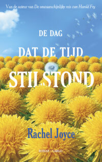 De dag dat de tijd stilstond - Rachel Joyce
