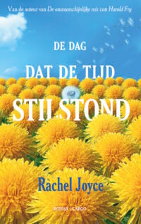 De dag dat de tijd stilstond - Rachel Joyce