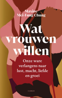 Wat vrouwen willen - Maxine Mei-Fung Chung